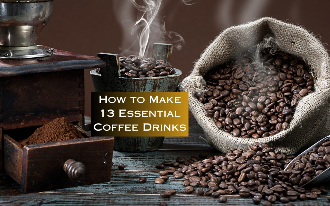 How to Make 13 Essential Coffee Drinks—Step-by-Step Recipes + Tips